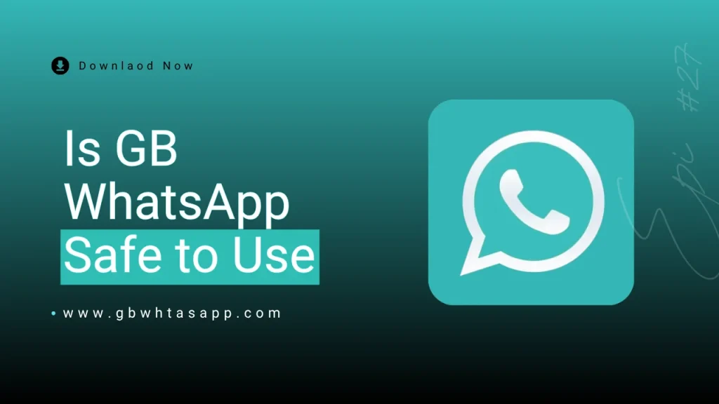 Is GB WhatsApp Safe to Use.