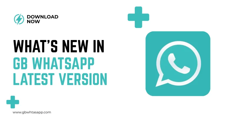 What's New in GB WhatsApp Latest Version